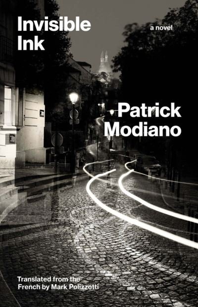 Cover for Patrick Modiano · Invisible Ink: A Novel - The Margellos World Republic of Letters (Innbunden bok) (2020)