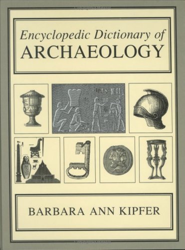 Cover for Barbara Ann Kipfer · Encyclopedic Dictionary of Archaeology (Innbunden bok) [2000 edition] (2000)