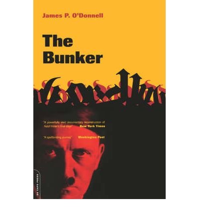 The Bunker - James O'donnell - Kirjat - Hachette Books - 9780306809583 - torstai 22. helmikuuta 2001