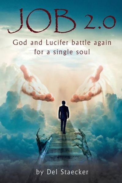 Cover for Del Staecker · Job 2.0 : God and Lucifer battle again for a single soul (Pocketbok) (2019)