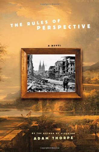 Cover for Adam Thorpe · The Rules of Perspective: a Novel (Paperback Bog) [Reprint edition] (2007)