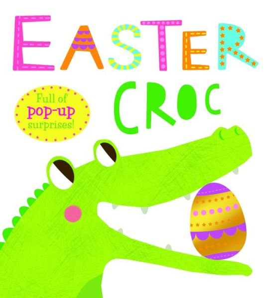Cover for Roger Priddy · Easter Croc: Full of pop-up surprises! (Board book) (2018)