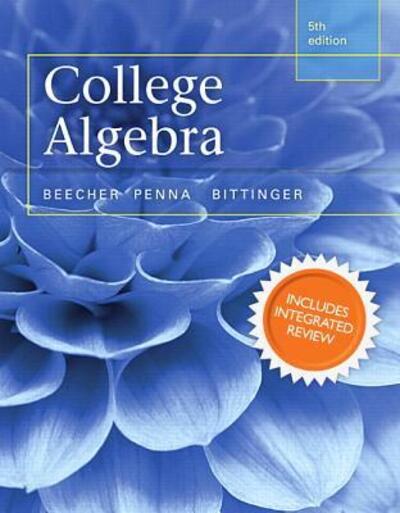 Cover for Marvin L. Bittinger · College Algebra with Integrated Review and Worksheets Plus New Mymathlab with Pearson Etext-- Access Card Package (5th Edition) (Hardcover Book) (2015)