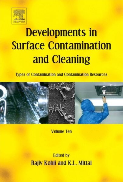 Cover for Rajiv Kohli · Developments in Surface Contamination and Cleaning: Types of Contamination and Contamination Resources: Volume 10 (Hardcover Book) (2016)