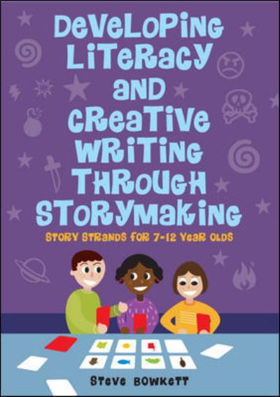 Cover for Steve Bowkett · Developing Literacy and Creative Writing through Storymaking: Story Strands for 7-12 year olds (Paperback Book) [Ed edition] (2010)