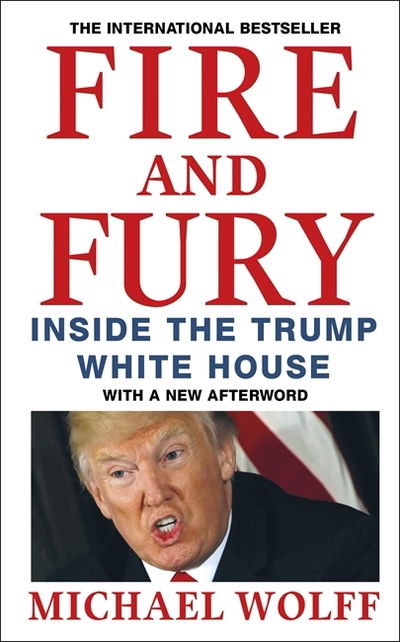 Fire and Fury - Michael Wolff - Livres - Little, Brown - 9780349143583 - 10 janvier 2019