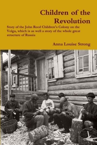 Cover for Anna Louise Strong · Children of the Revolution (Book) (2018)