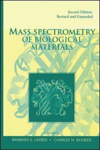 Mass Spectrometry of Biological Materials -  - Books - Taylor & Francis Ltd - 9780367400583 - September 23, 2019