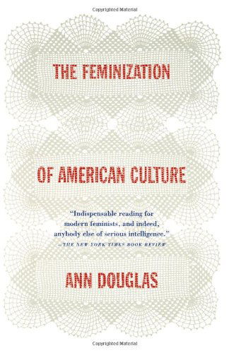 Cover for Ann Douglas · The Feminization of American Culture (Taschenbuch) (1998)