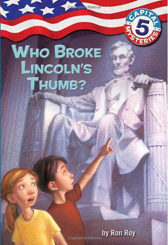 Cover for Ron Roy · Capital Mysteries #5: Who Broke Lincoln's Thumb? - Capital Mysteries (Pocketbok) (2005)