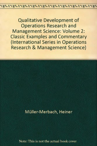 Qualitative Development of Operations Research and Management Science: Volume 2: Classic Examples and Commentary (International Series in Operations Research & Management Science) - Heiner Müller-merbach - Books - Springer - 9780387721583 - October 1, 2009