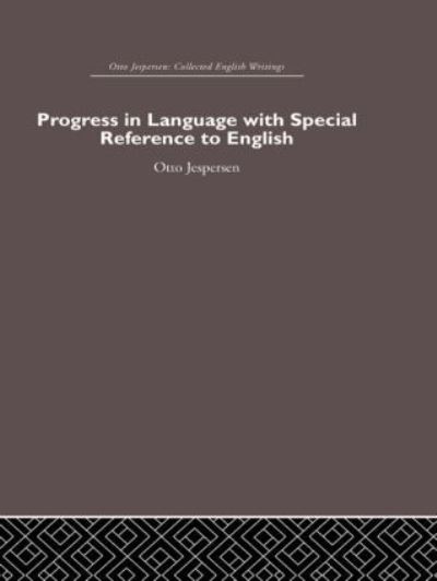 Cover for Otto Jespersen · Progress in Language, with special reference to English - Otto Jespersen (Inbunden Bok) (2006)