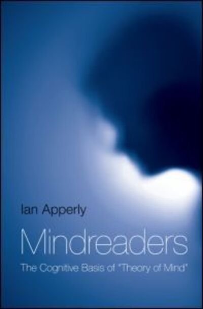 Cover for Apperly, Ian (University of Birmingham, UK) · Mindreaders: The Cognitive Basis of &quot;Theory of Mind&quot; (Pocketbok) (2012)