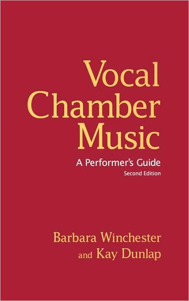 Cover for Winchester, Barbara (New England Conservatory of Music, USA) · Vocal Chamber Music: A Performer's Guide (Hardcover Book) [2nd edition] (2007)