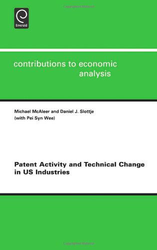 Cover for M. McAleer · Patent Activity and Technical Change in US Industries - Contributions to Economic Analysis (Hardcover Book) (2005)