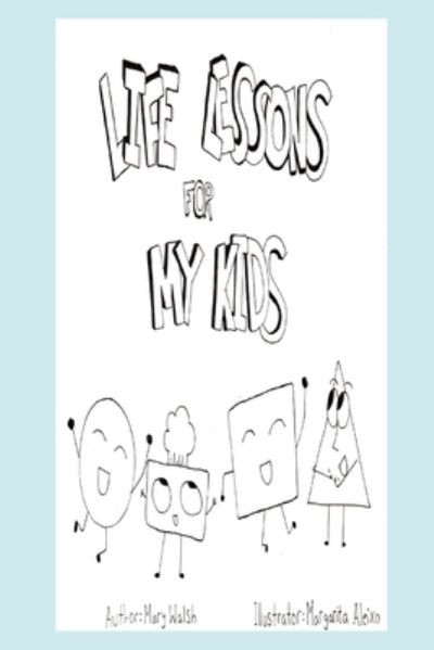 Cover for Mary Walsh · Life Lessons for My Kids (Paperback Book) (2018)