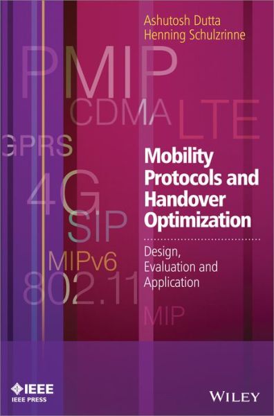 Cover for Dutta, Ashutosh (Telcordia) · Mobility Protocols and Handover Optimization: Design, Evaluation and Application - IEEE Press (Hardcover Book) (2014)