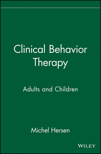 Clinical Behavior Therapy: Adults and Children - Michel Hersen - Kirjat - John Wiley & Sons Inc - 9780471392583 - torstai 16. toukokuuta 2002