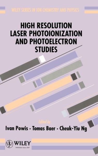 Cover for I Powis · High Resolution Laser Photoionization and Photoelectron Studies - Wiley Series In Ion Chemistry and Physics (Gebundenes Buch) (1995)