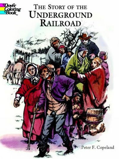 Cover for Peter F. Copeland · The Story of the Underground Railroad - Dover History Coloring Book (Paperback Book) (2003)