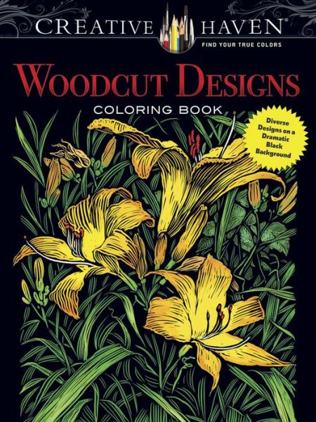 Cover for Tim Foley · Creative Haven Woodcut Designs Coloring Book: Diverse Designs on a Dramatic Black Background - Creative Haven (Paperback Book) (2016)