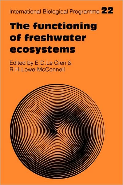 Cover for E D Le Cren · The Functioning of Freshwater Ecosystems - International Biological Programme Synthesis Series (Pocketbok) (2009)