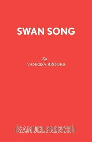 Cover for Vanessa Brooks · Swan Song - French's Acting Edition S. (Paperback Book) (2003)