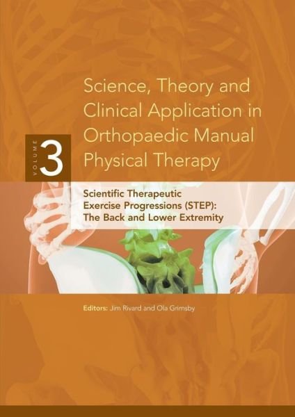 Cover for Ola Grimsby · Science, Theory and Clinical Application in Orthopaedic Manual Physical Therapy: Scientific Therapeutic Exercise Progressions (Step): the Back and Low (Taschenbuch) (2009)