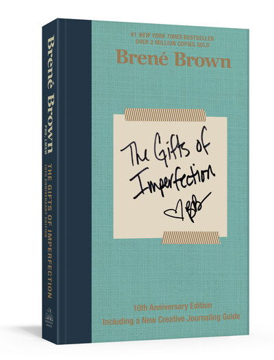 Cover for Brene Brown · The Gifts of Imperfection: 10th Anniversary Edition: Features a new foreword and brand-new tools (Hardcover Book) (2020)