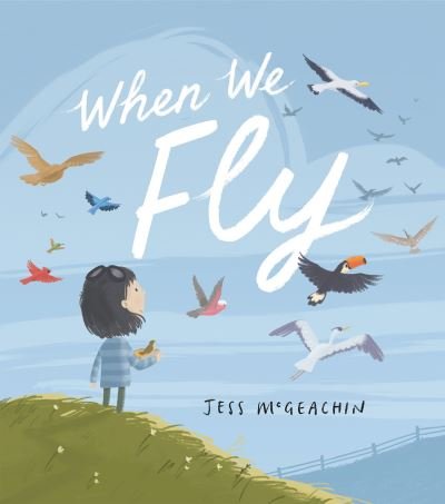 Cover for Jess McGeachin · When We Fly (Hardcover Book) (2021)