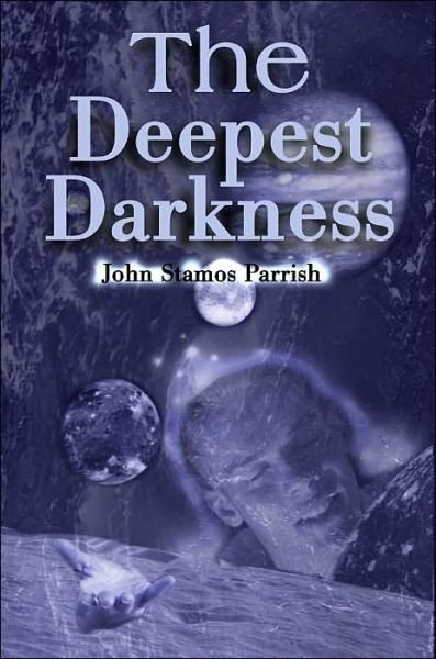 Cover for John Parrish · The Deepest Darkness (Fourth Oracle Trilogy) (Paperback Book) (2000)