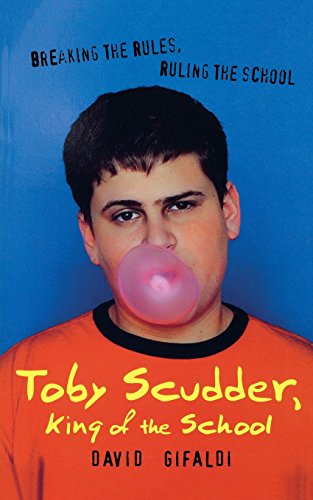 Toby Scudder, King of the School - David Gifaldi - Książki - HMH Books for Young Readers - 9780618551583 - 23 maja 2005