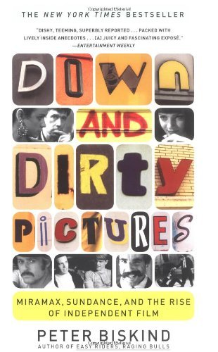 Cover for Peter Biskind · Down and Dirty Pictures: Miramax, Sundance, and the Rise of Independent Film (Pocketbok) [Reprint edition] (2005)