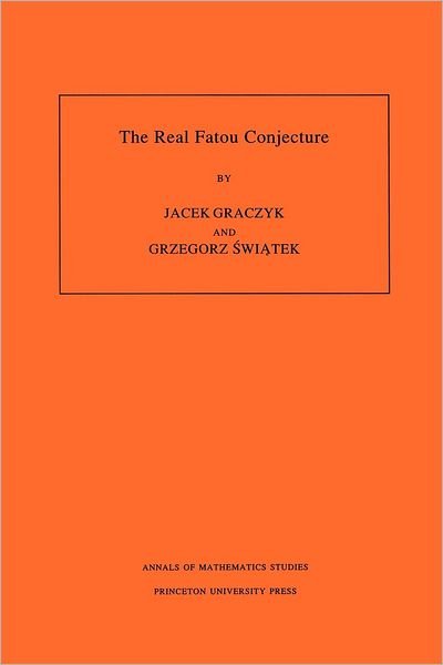 Cover for Jacek Graczyk · The Real Fatou Conjecture. (AM-144), Volume 144 - Annals of Mathematics Studies (Taschenbuch) (1998)