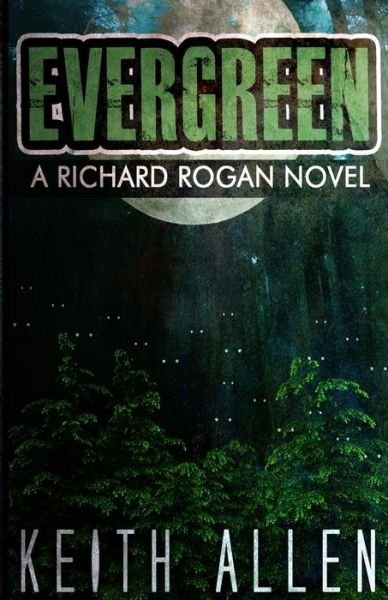 Cover for Keith Allen · Evergreen: a Richard Rogan Novel (Pocketbok) (2015)