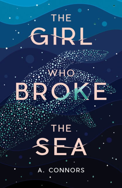 Cover for A. Connors · The Girl Who Broke the Sea (Paperback Book) (2023)