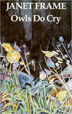 Owls Do Cry - Janet Frame - Books - The Women's Press Ltd - 9780704339583 - April 1, 1985