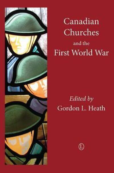 Cover for Gordon L. Heath · Canadian Churches and the First World War (Paperback Book) (2014)