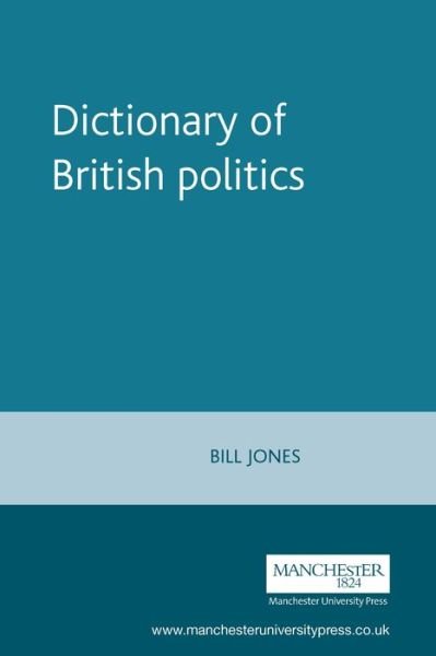 Cover for Bill Jones · Dictionary of British Politics - Politics Today (Paperback Bog) (2004)