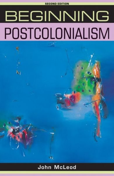 Cover for John McLeod · Beginning Postcolonialism - Beginnings (Paperback Book) (2010)