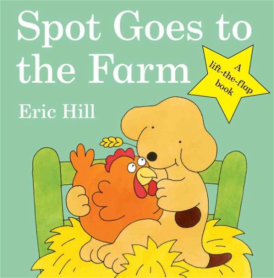 Cover for Eric Hill · Spot Goes to the Farm - Spot - Original Lift The Flap (Board book) (2010)