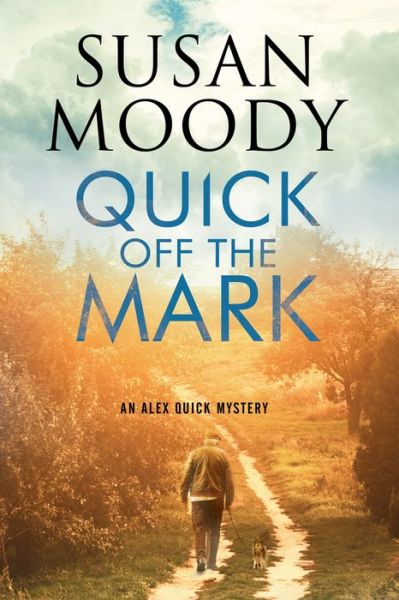 Cover for Susan Moody · Quick off the Mark - an Alex Quick Mystery (Hardcover Book) [First World Publication edition] (2017)