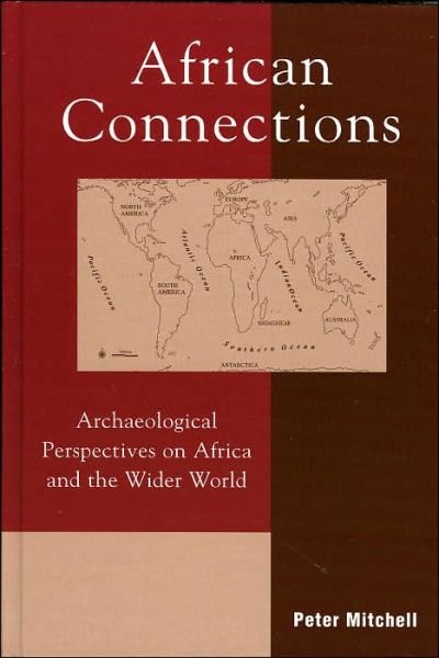 Cover for Peter Mitchell · African Connections: Archaeological Perspectives on Africa and the Wider World - African Archaeology Series (Hardcover Book) (2005)