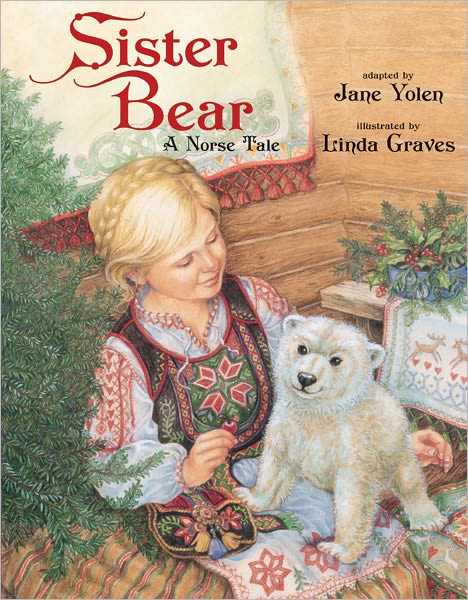 Cover for Jane Yolen · Sister Bear: A Norse Tale (Hardcover Book) (2012)