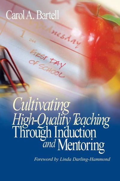 Cover for Carol A. Bartell · Cultivating High-Quality Teaching Through Induction and Mentoring (Hardcover Book) (2004)