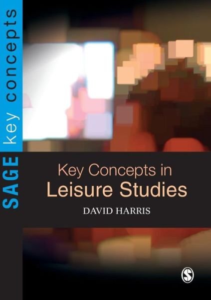 Cover for David E Harris · Key Concepts in Leisure Studies - Sage Key Concepts Series (Paperback Book) (2004)