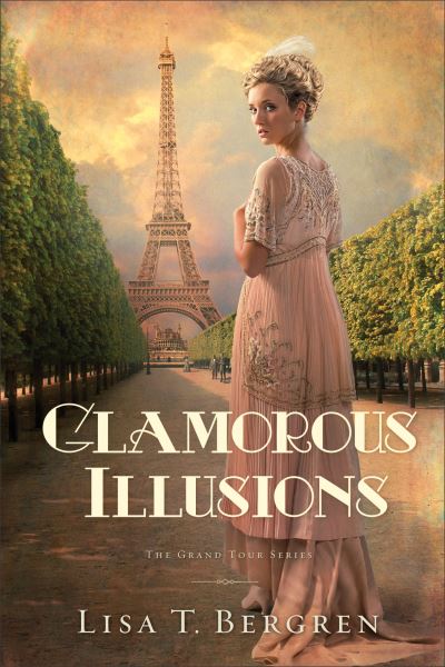 Cover for Lisa T Bergren · Glamorous Illusions (Paperback Book) (2012)