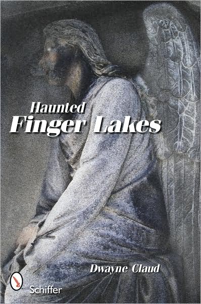 Cover for Dwayne Claud · Haunted Finger Lakes (Paperback Book) (2009)