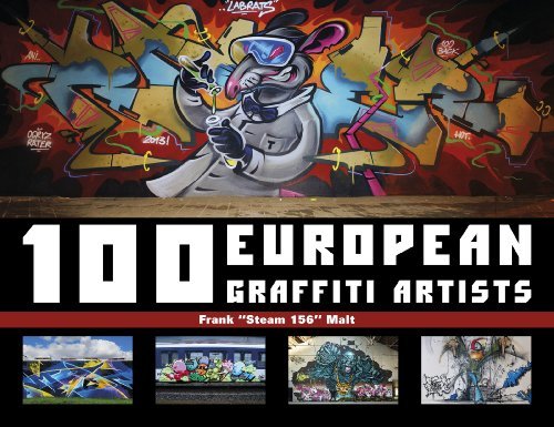 100 European Graffiti Artists - Frank "Steam 156" Malt - Książki - Schiffer Publishing Ltd - 9780764346583 - 28 czerwca 2014