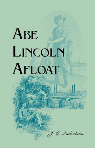 Cover for J. C. Ladenheim · Abe Lincoln Afloat (Paperback Book) (2009)